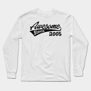 Awesome Since 2005 Long Sleeve T-Shirt